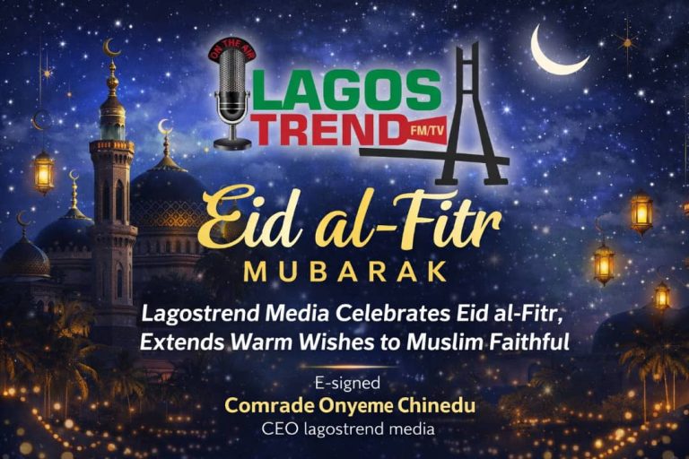 Lagostrend Media Celebrates Eid al-Fitr, Extends Warm Wishes to Muslim Faithful