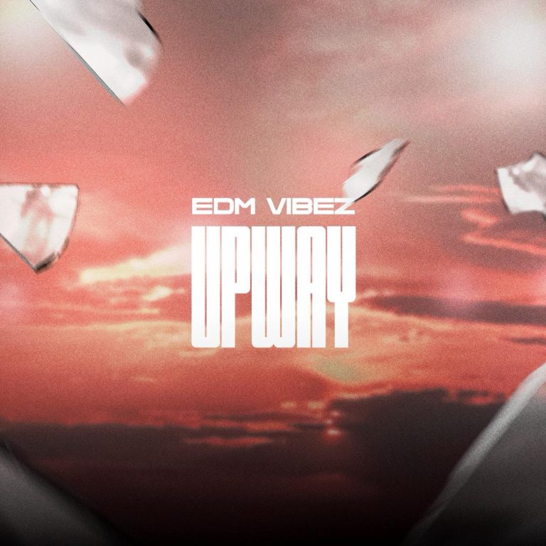 EDM VIBEZ – UPWAY | Mp3 Download
