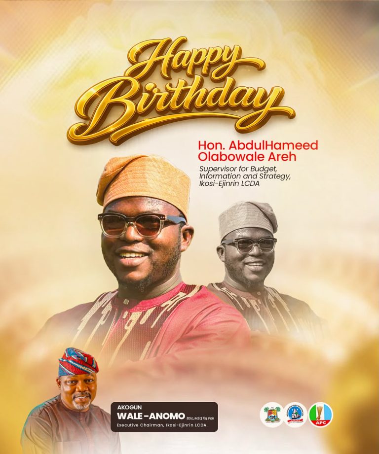 AKOGUN WALE ANOMO CELEBRATES HON. AREH ABDULHAMID OLABOWALE ON HIS BIRTHDAY