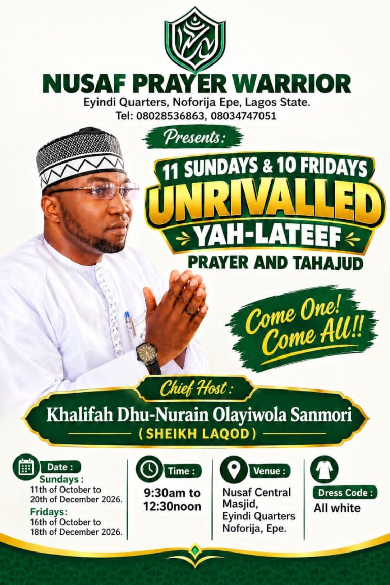Nusaf Prayer Warrior Announces 21-Day “Unrivalled Yah-Lateef” Prayer and Tahajud Programme in Noforija, Epe
